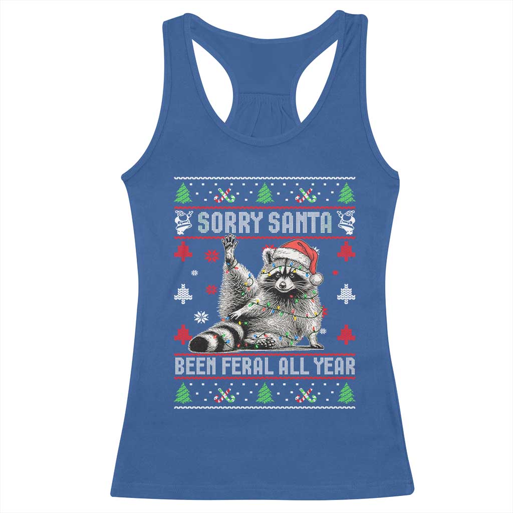 Funny Raccoon Ugly Christmas Racerback Tank Top Cute Trash Panda Sorry Santa Been Feral All Year - Wonder Print Shop