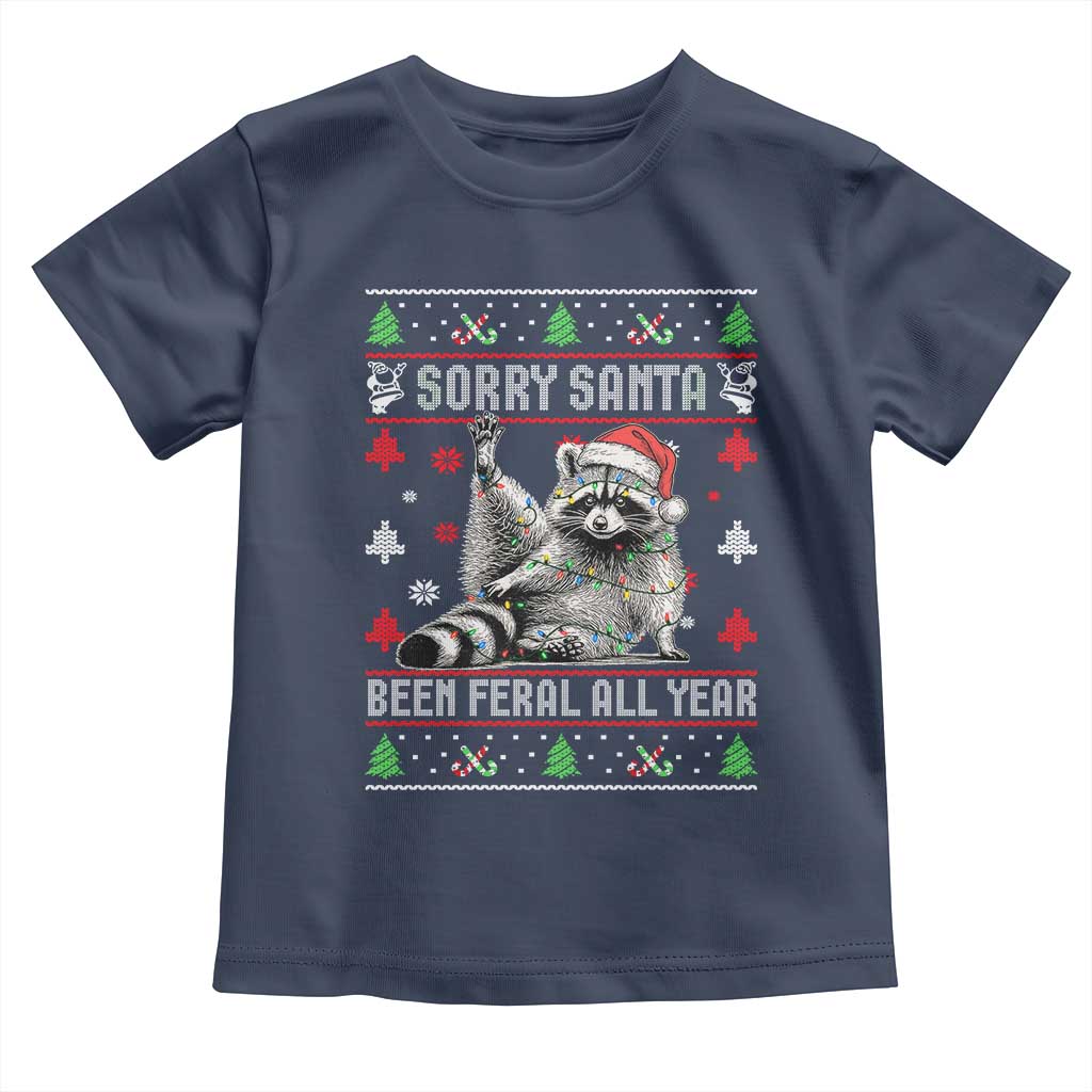 Funny Raccoon Ugly Christmas Toddler T Shirt Cute Trash Panda Sorry Santa Been Feral All Year - Wonder Print Shop