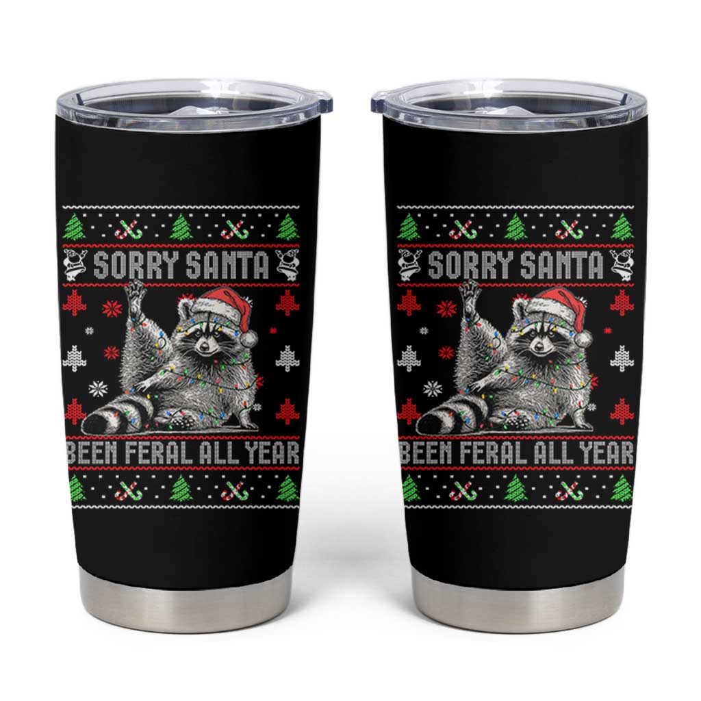 Funny Raccoon Ugly Christmas Tumbler Cup Cute Trash Panda Sorry Santa Been Feral All Year - Wonder Print Shop