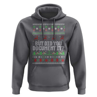 But Did You Document It Ugly Christmas Hoodie Funny Office Party Sarcastic Winter HR - Wonder Print Shop