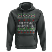 But Did You Document It Ugly Christmas Hoodie Funny Office Party Sarcastic Winter HR - Wonder Print Shop