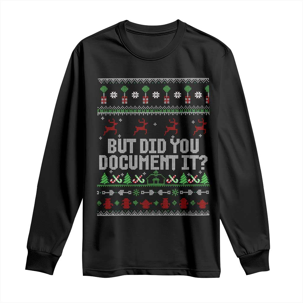But Did You Document It Ugly Christmas Long Sleeve Shirt Funny Office Party Sarcastic Winter HR - Wonder Print Shop