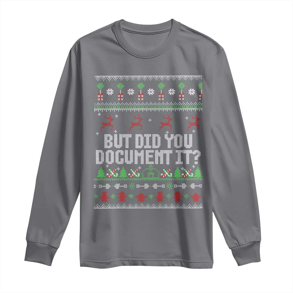 But Did You Document It Ugly Christmas Long Sleeve Shirt Funny Office Party Sarcastic Winter HR - Wonder Print Shop