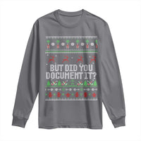 But Did You Document It Ugly Christmas Long Sleeve Shirt Funny Office Party Sarcastic Winter HR - Wonder Print Shop