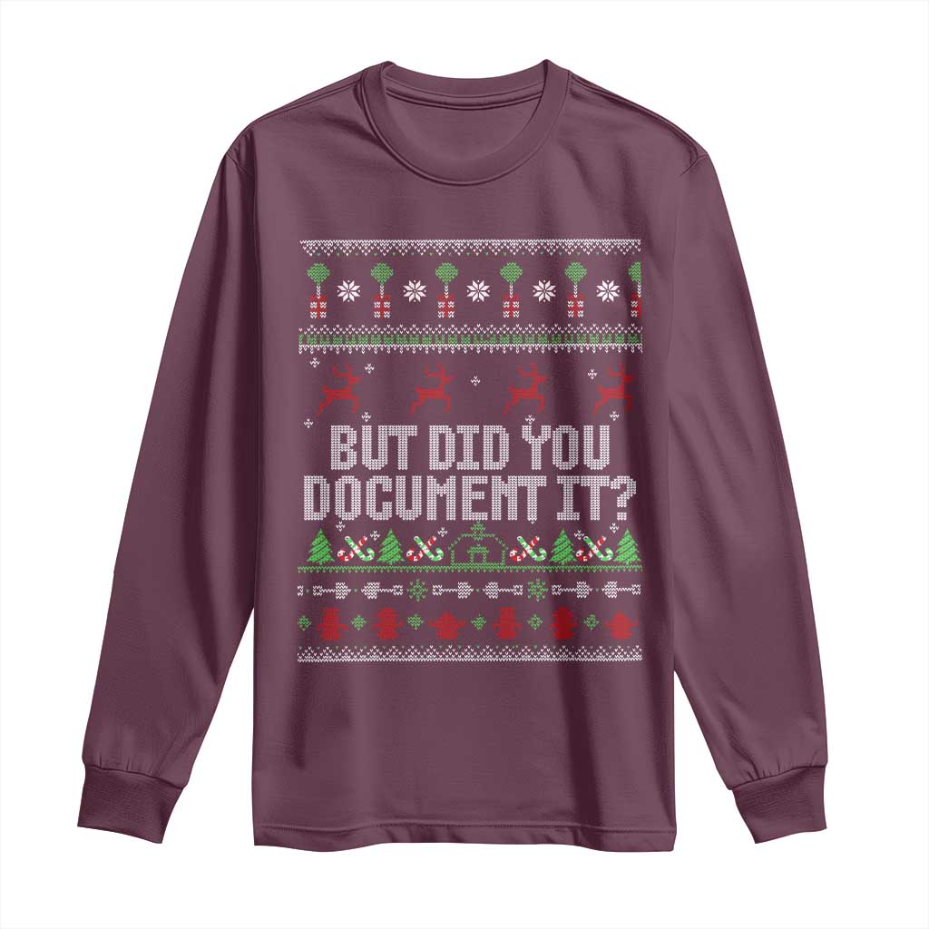 But Did You Document It Ugly Christmas Long Sleeve Shirt Funny Office Party Sarcastic Winter HR - Wonder Print Shop