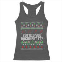 But Did You Document It Ugly Christmas Racerback Tank Top Funny Office Party Sarcastic Winter HR - Wonder Print Shop