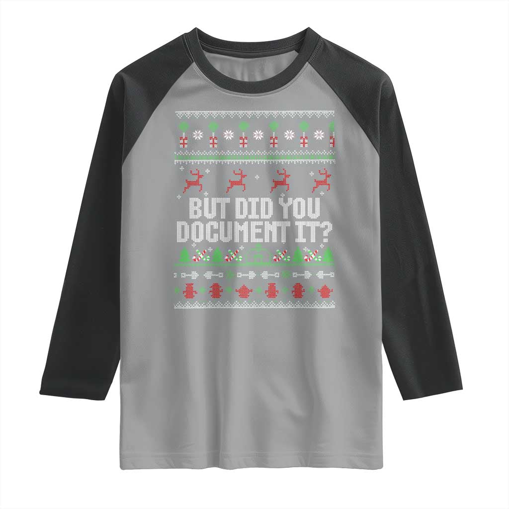 But Did You Document It Ugly Christmas Raglan Shirt Funny Office Party Sarcastic Winter HR - Wonder Print Shop