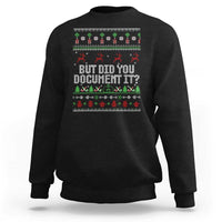 But Did You Document It Ugly Christmas Sweatshirt Funny Office Party Sarcastic Winter HR - Wonder Print Shop