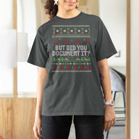 But Did You Document It Ugly Christmas T Shirt For Women Funny Office Party Sarcastic Winter HR - Wonder Print Shop