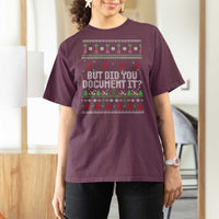 But Did You Document It Ugly Christmas T Shirt For Women Funny Office Party Sarcastic Winter HR - Wonder Print Shop