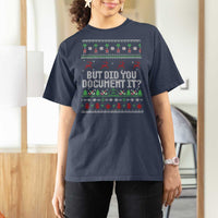 But Did You Document It Ugly Christmas T Shirt For Women Funny Office Party Sarcastic Winter HR - Wonder Print Shop