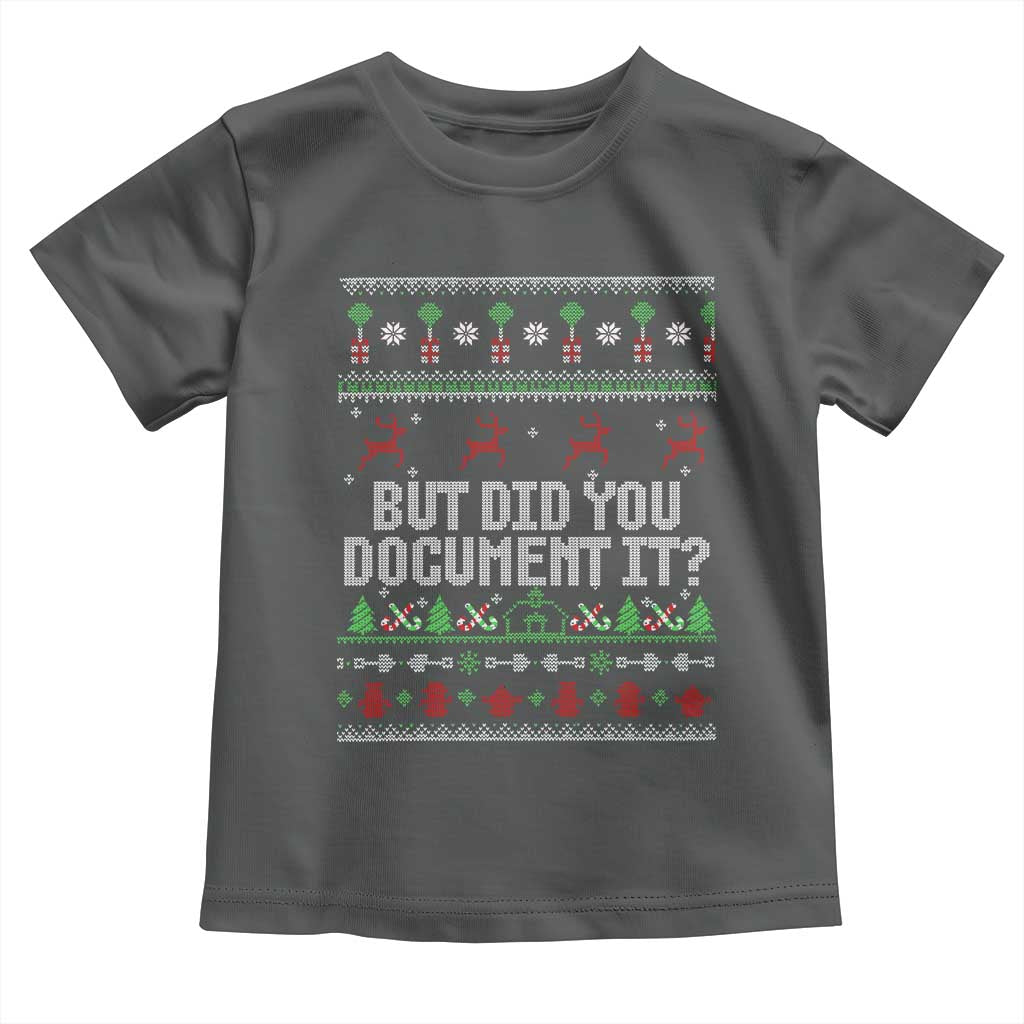 But Did You Document It Ugly Christmas Toddler T Shirt Funny Office Party Sarcastic Winter HR - Wonder Print Shop