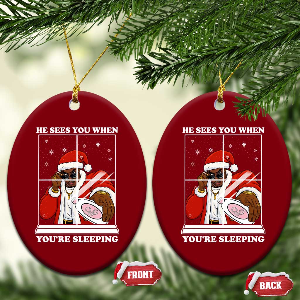 Funny Christmas Diddy Ceramic Ornament He Sees You When Youre Sleeping Dirty Ugly Xmas - Wonder Print Shop