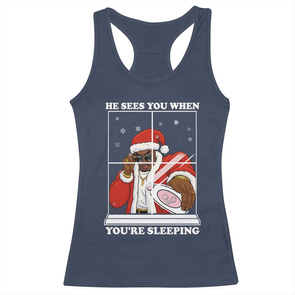 Funny Christmas Diddy Racerback Tank Top He Sees You When Youre Sleeping Dirty Ugly Xmas - Wonder Print Shop