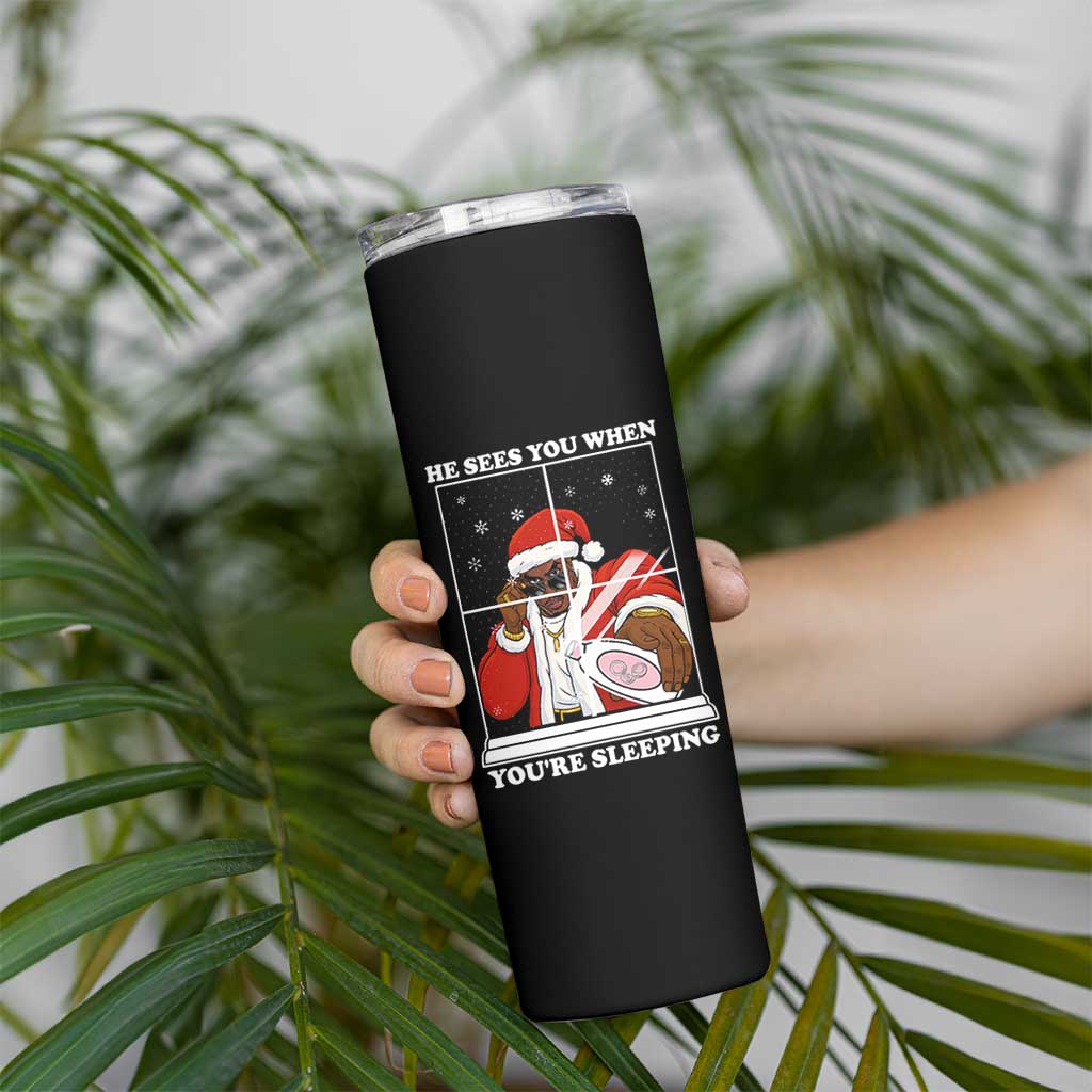 Funny Christmas Diddy Skinny Tumbler He Sees You When Youre Sleeping Dirty Ugly Xmas - Wonder Print Shop