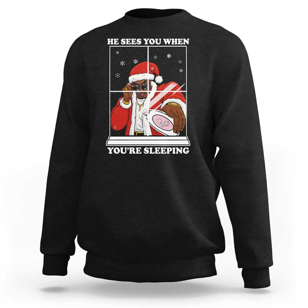 Funny Christmas Diddy Sweatshirt He Sees You When Youre Sleeping Dirty Ugly Xmas - Wonder Print Shop