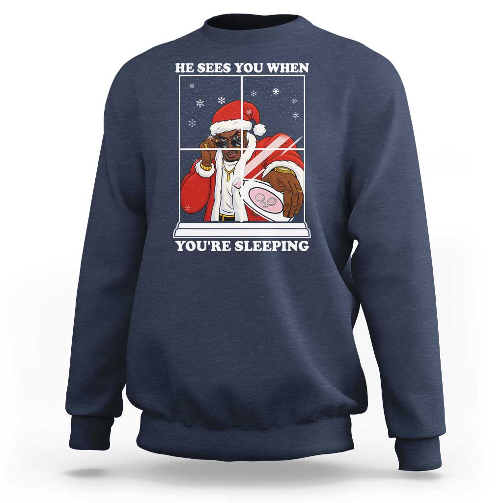 Funny Christmas Diddy Sweatshirt He Sees You When Youre Sleeping Dirty Ugly Xmas - Wonder Print Shop