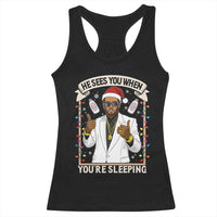 Funny Christmas Diddy Racerback Tank Top He Sees You When Youre Sleeping Dirty Xmas Lights - Wonder Print Shop