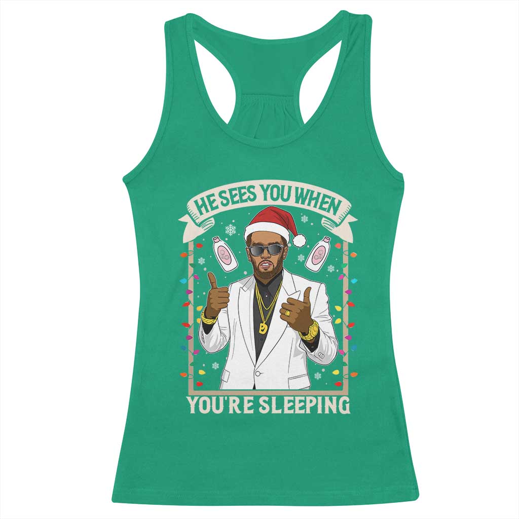 Funny Christmas Diddy Racerback Tank Top He Sees You When Youre Sleeping Dirty Xmas Lights - Wonder Print Shop