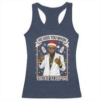 Funny Christmas Diddy Racerback Tank Top He Sees You When Youre Sleeping Dirty Xmas Lights - Wonder Print Shop