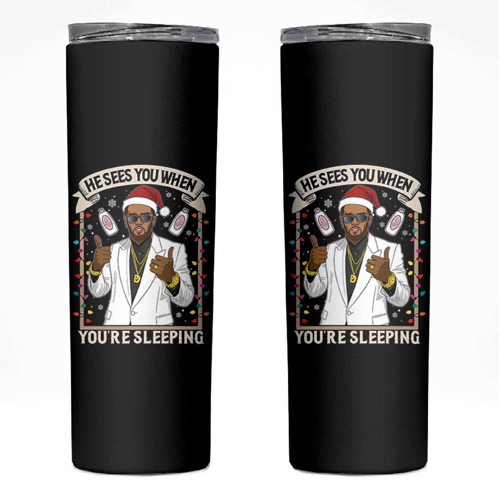 Funny Christmas Diddy Skinny Tumbler He Sees You When Youre Sleeping Dirty Xmas Lights - Wonder Print Shop