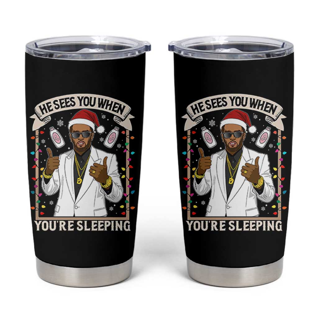 Funny Christmas Diddy Tumbler Cup He Sees You When Youre Sleeping Dirty Xmas Lights - Wonder Print Shop