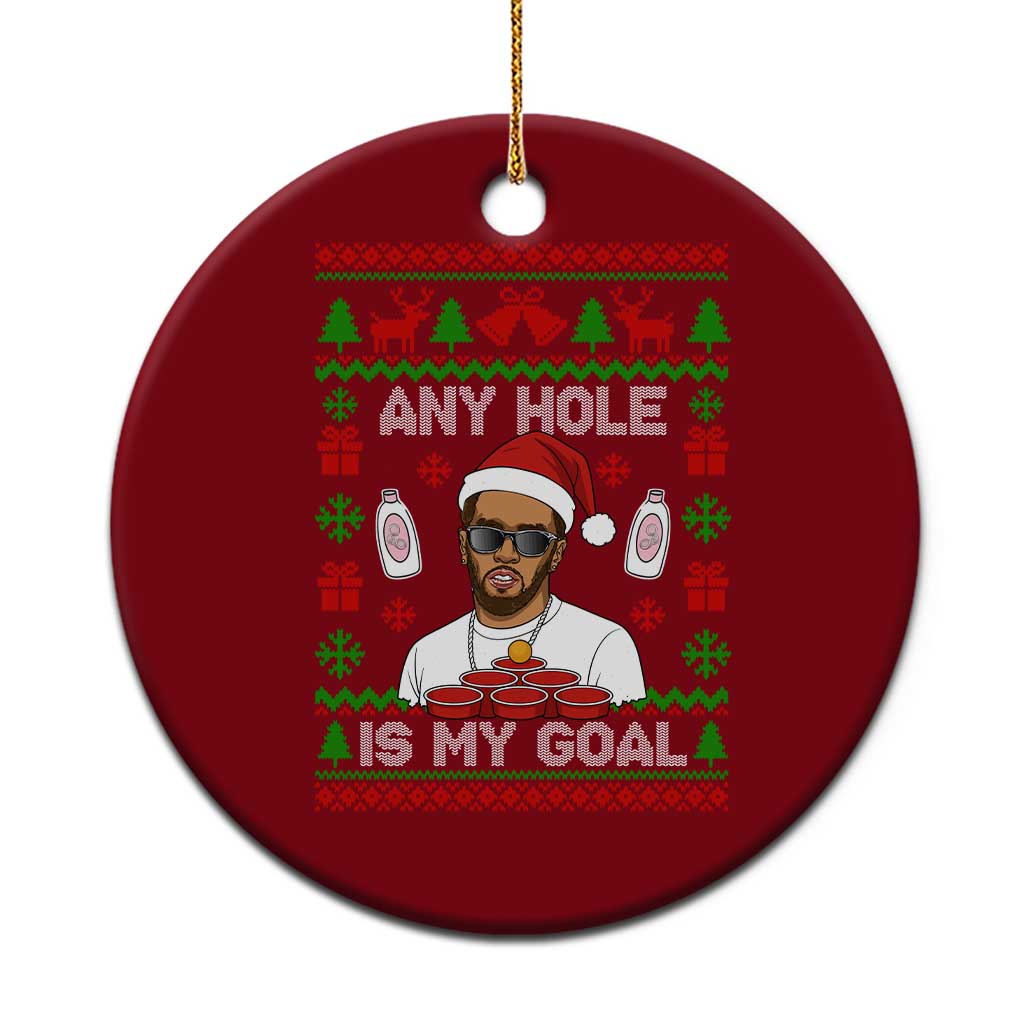 Funny Christmas Diddy Ceramic Ornament Embarrassing Any Hole is My Goal Dirty Ugly Xmas - Wonder Print Shop