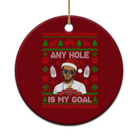 Funny Christmas Diddy Ceramic Ornament Embarrassing Any Hole is My Goal Dirty Ugly Xmas - Wonder Print Shop