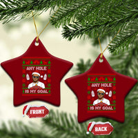 Funny Christmas Diddy Ceramic Ornament Embarrassing Any Hole is My Goal Dirty Ugly Xmas - Wonder Print Shop
