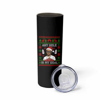 Funny Christmas Diddy Skinny Tumbler Embarrassing Any Hole is My Goal Dirty Ugly Xmas - Wonder Print Shop