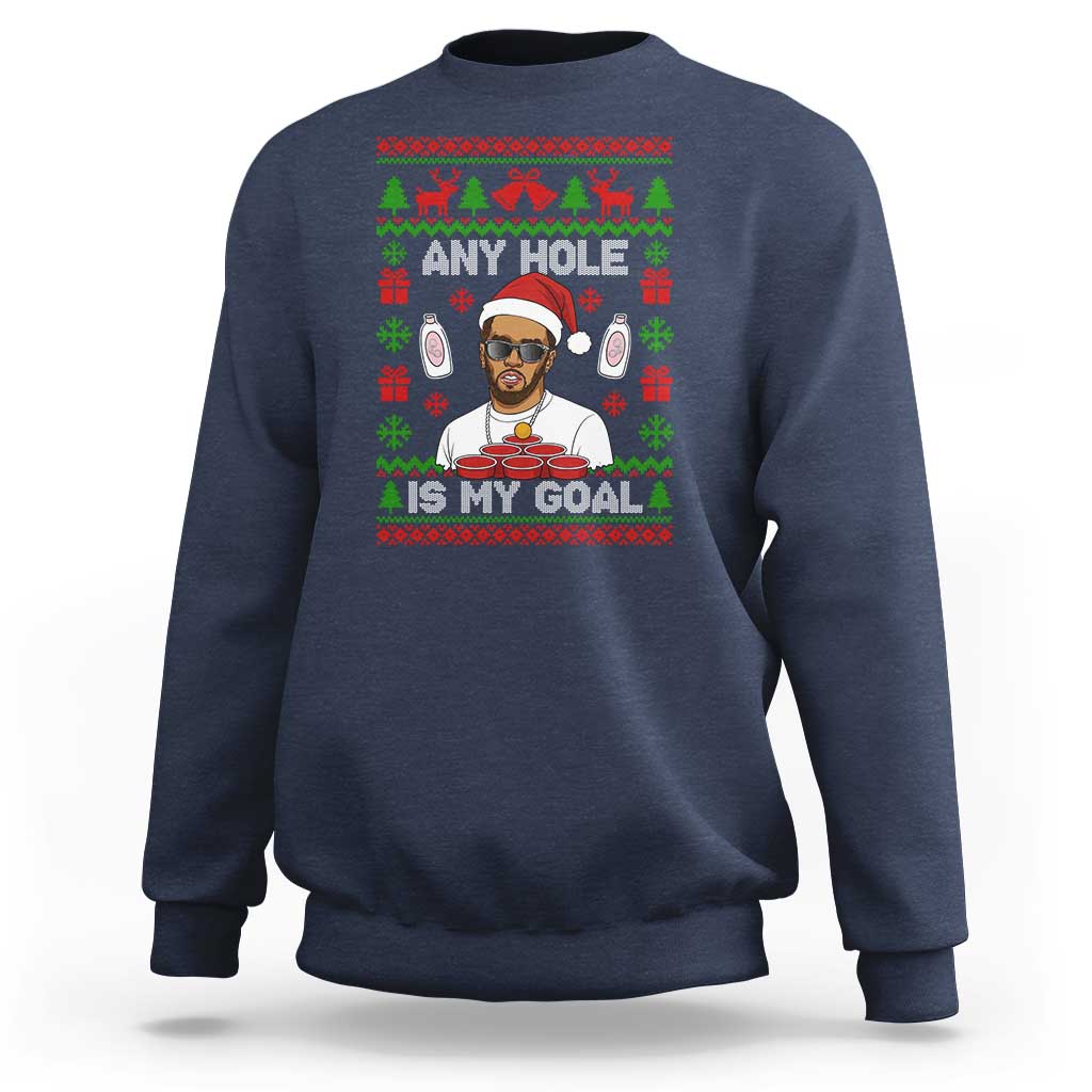 Funny Christmas Diddy Sweatshirt Embarrassing Any Hole is My Goal Dirty Ugly Xmas - Wonder Print Shop