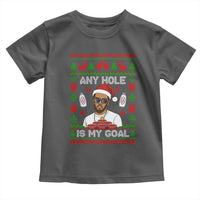 Funny Christmas Diddy Toddler T Shirt Embarrassing Any Hole is My Goal Dirty Ugly Xmas - Wonder Print Shop