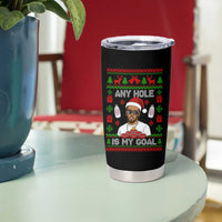 Funny Christmas Diddy Tumbler Cup Embarrassing Any Hole is My Goal Dirty Ugly Xmas - Wonder Print Shop