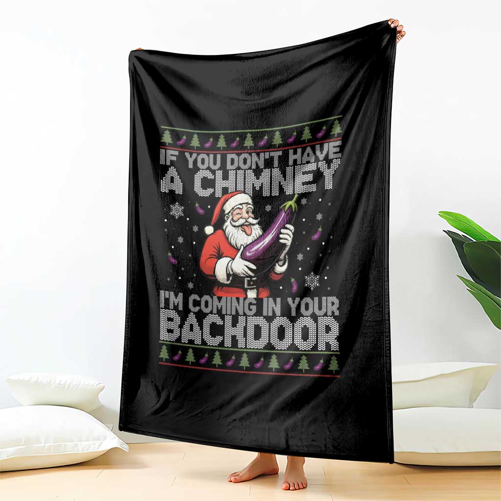 Funny Inappropriate Christmas Throw Blanket Santa If You Dont Have A Chimney Im Coming In Your Backdoor - Wonder Print Shop