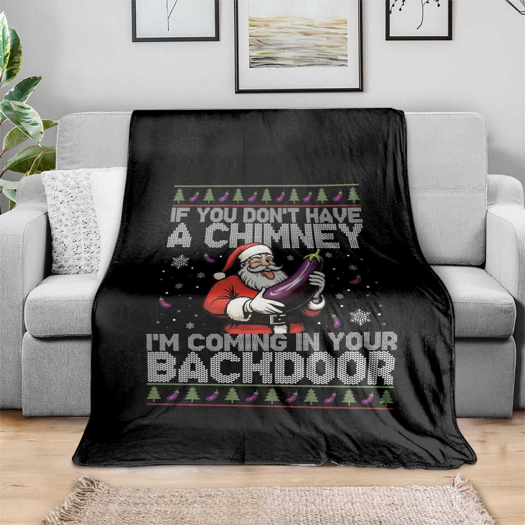 Funny Inappropriate Christmas Throw Blanket Santa If You Dont Have A Chimney Im Coming In Your Backdoor - Wonder Print Shop