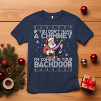 Funny Inappropriate Christmas T Shirt Santa If You Dont Have A Chimney Im Coming In Your Backdoor - Wonder Print Shop