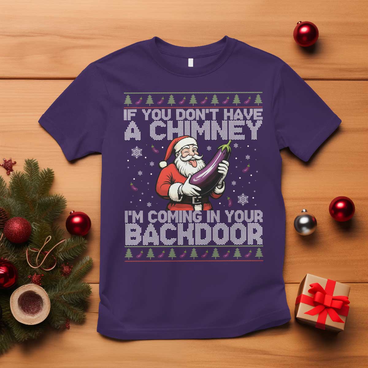 Funny Inappropriate Christmas T Shirt Santa If You Dont Have A Chimney Im Coming In Your Backdoor - Wonder Print Shop