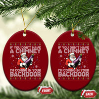 Funny Inappropriate Christmas Ceramic Ornament Santa If You Dont Have A Chimney Im Coming In Your Backdoor - Wonder Print Shop
