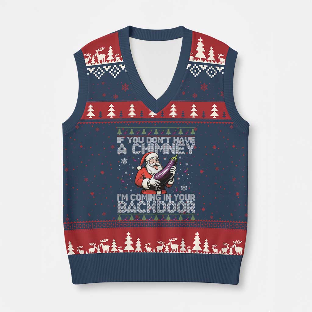 Funny Inappropriate Xmas V-Neck Knit Sweater Vest Santa If You Dont Have A Chimney Im Coming In Your Backdoor - Wonder Print Shop