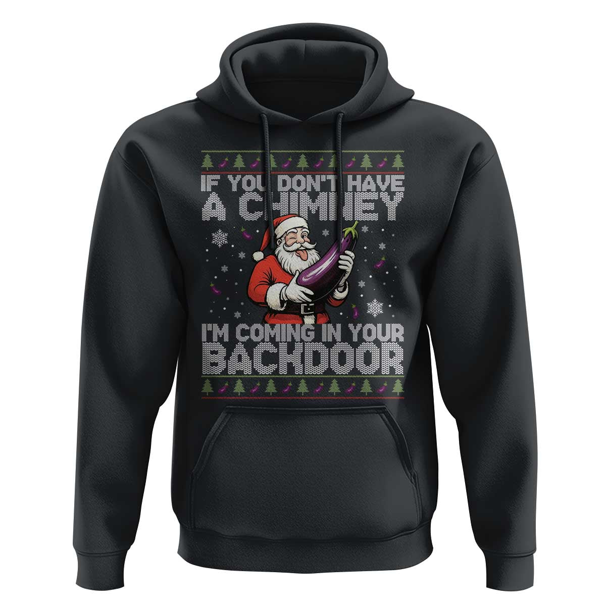 Funny Inappropriate Christmas Hoodie Santa If You Dont Have A Chimney Im Coming In Your Backdoor - Wonder Print Shop