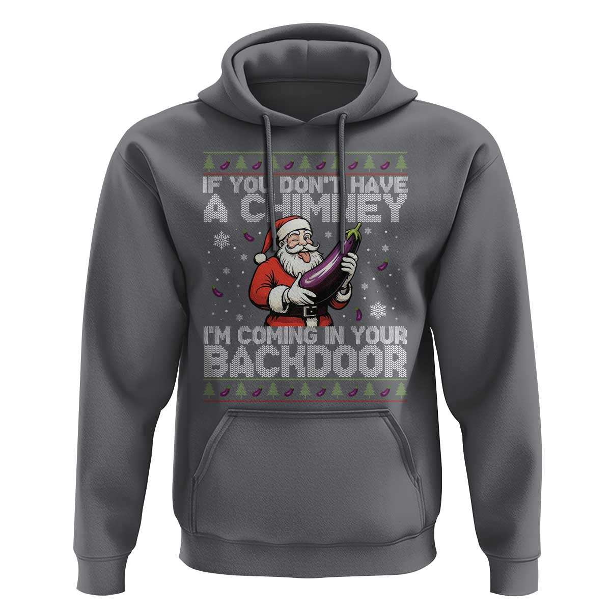 Funny Inappropriate Christmas Hoodie Santa If You Dont Have A Chimney Im Coming In Your Backdoor - Wonder Print Shop