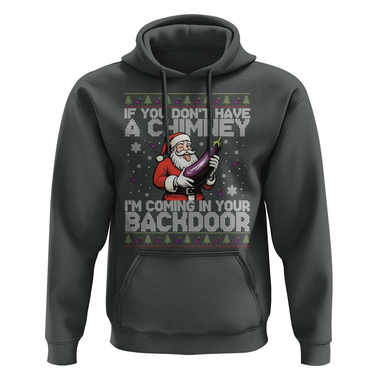 Funny Inappropriate Christmas Hoodie Santa If You Dont Have A Chimney Im Coming In Your Backdoor - Wonder Print Shop