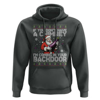 Funny Inappropriate Christmas Hoodie Santa If You Dont Have A Chimney Im Coming In Your Backdoor - Wonder Print Shop