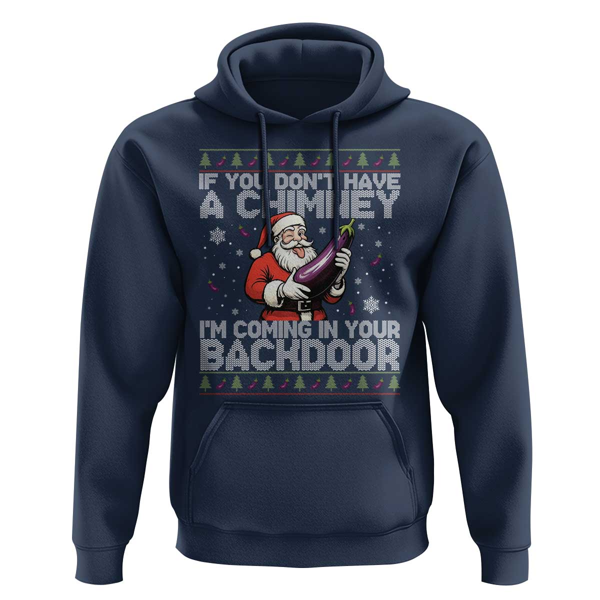 Funny Inappropriate Christmas Hoodie Santa If You Dont Have A Chimney Im Coming In Your Backdoor - Wonder Print Shop