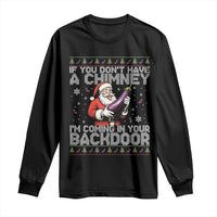 Funny Inappropriate Christmas Long Sleeve Shirt Santa If You Dont Have A Chimney Im Coming In Your Backdoor - Wonder Print Shop