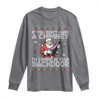 Funny Inappropriate Christmas Long Sleeve Shirt Santa If You Dont Have A Chimney Im Coming In Your Backdoor - Wonder Print Shop