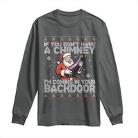Funny Inappropriate Christmas Long Sleeve Shirt Santa If You Dont Have A Chimney Im Coming In Your Backdoor - Wonder Print Shop