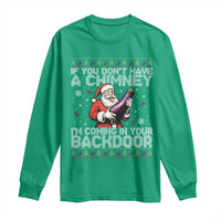 Funny Inappropriate Christmas Long Sleeve Shirt Santa If You Dont Have A Chimney Im Coming In Your Backdoor - Wonder Print Shop