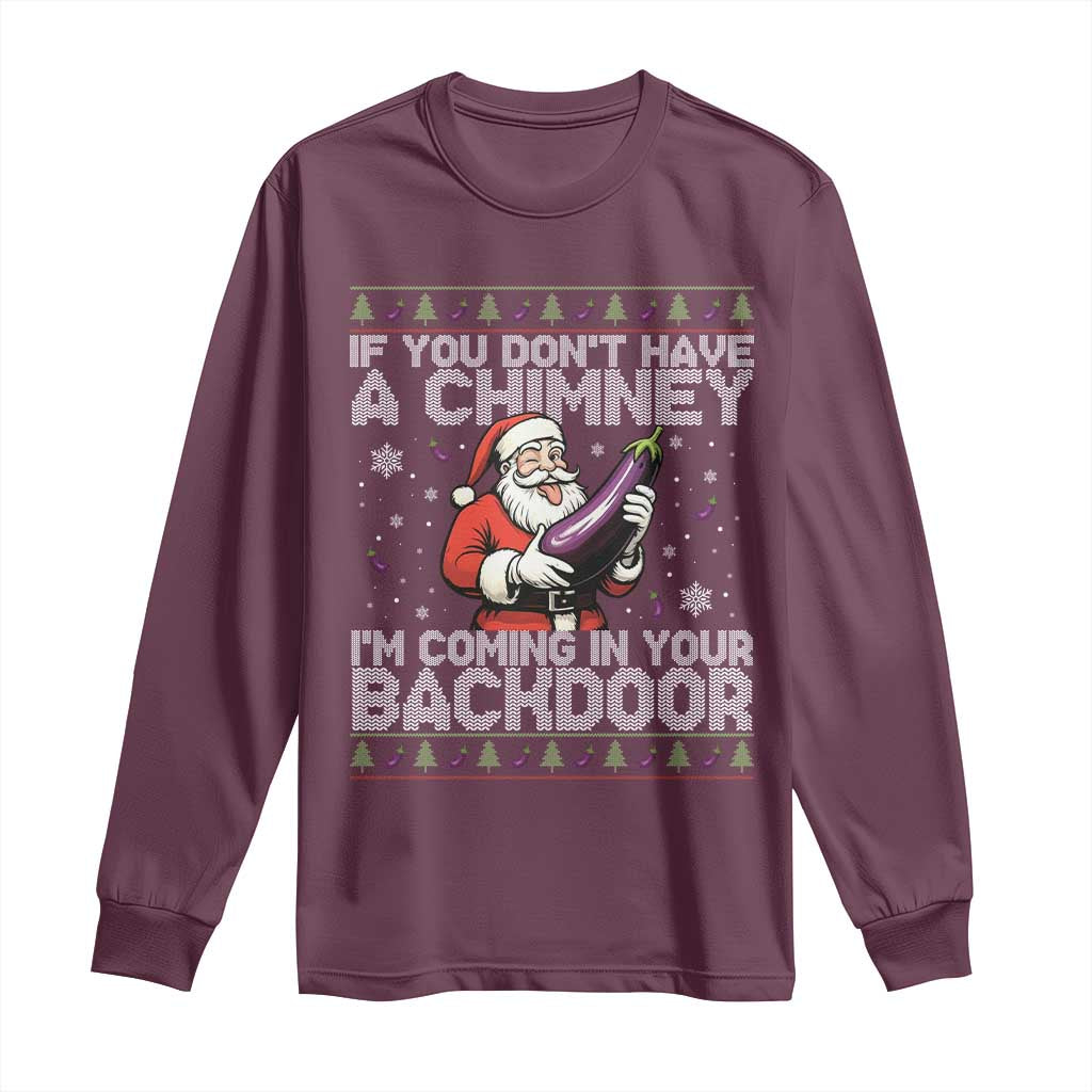 Funny Inappropriate Christmas Long Sleeve Shirt Santa If You Dont Have A Chimney Im Coming In Your Backdoor - Wonder Print Shop