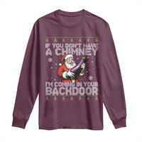 Funny Inappropriate Christmas Long Sleeve Shirt Santa If You Dont Have A Chimney Im Coming In Your Backdoor - Wonder Print Shop